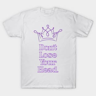 SIX Broadway - Don't Lose Your Head T-Shirt